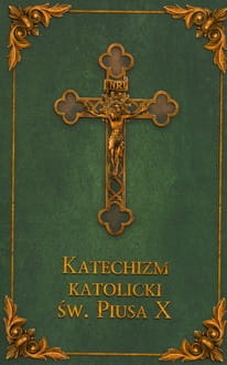 Katechizm Katolicki Św. Piusa X - Zielony