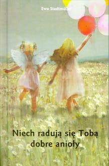 Niech radują się Tobą dobre anioły