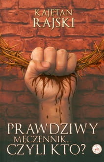 Prawdziwy męczennik... Czyli kto?