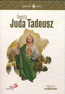 Święty Juda Tadeusz. Skuteczni święci