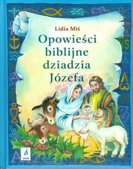 Opowieści biblijne dziadzia Józefa część 3 (niebieska)