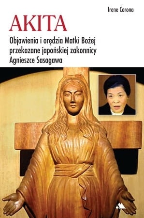 Akita. Objawienia, orędzia i łzy Maryi 