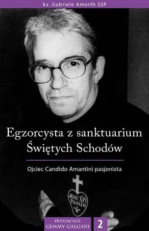 Egzorcysta z sanktuarium Świętych Schodów. Ojciec Candido Amantini pasjonista