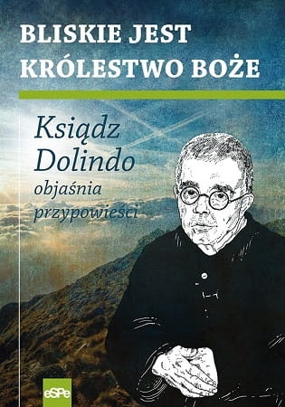 BLISKIE-JEST-KROLESTWO-BOZE-Ksiadz-Dolindo-objasnia-przypowiesci-1130_1.jpg