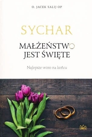 sychar-malzenstwo-jest-swiete-najlepsze-wino-na-koncu.jpeg