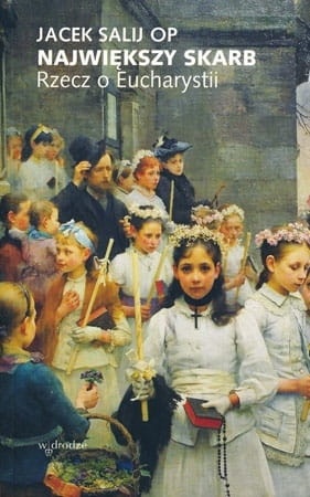 Największy skarb. Rzecz o Eucharystii