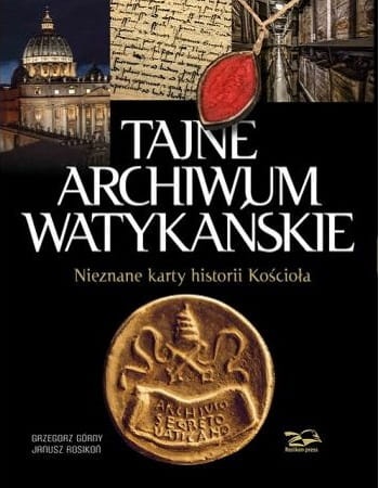 Tajne Archiwum Watykańskie. Nieznane karty z historii Kościoła