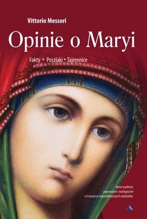 Opinie o Maryi. Fakty, poszlaki, tajemnice 