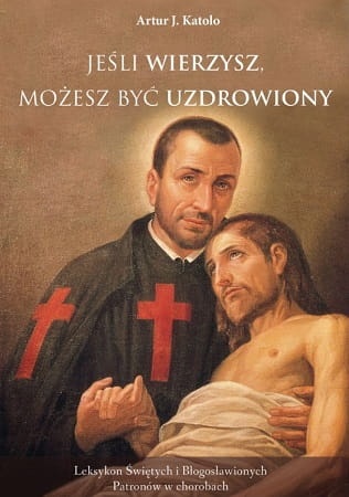 Jeśli wierzysz, możesz być uzdrowiony