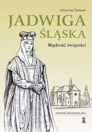 Jadwiga Śląska Mądrość Świętości