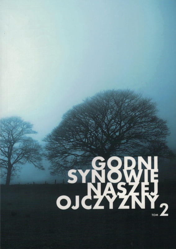 Godni synowie naszej Ojczyzny. Tom 2