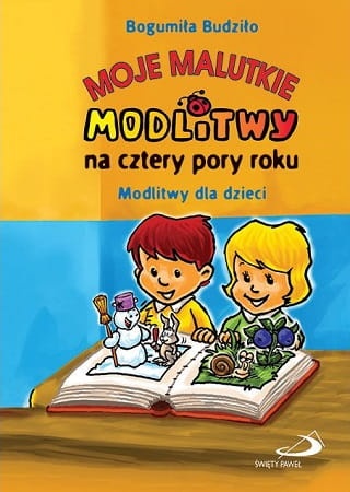 Moje malutkie modlitwy na cztery pory roku