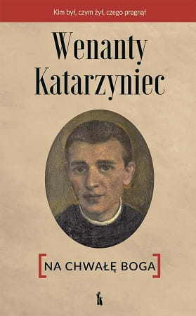 Wenanty Katarzyniec Na chwale Boga.jpg