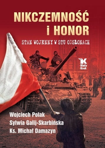 Nikczemność i honor. Stan wojenny w stu odsłonach 