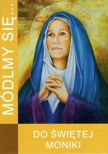 Módlmy się... Do św. Moniki