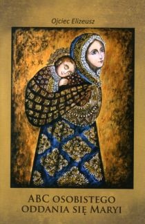 ABC osobistego oddania się Maryi