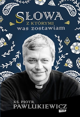 Pawlukiewicz_Slowa-z-ktorymi-was-zostawiam_500pcx.jpg
