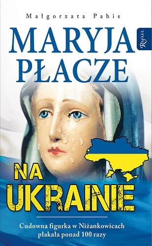 Maryja płacze na Ukrainie