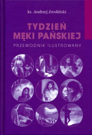 Tydzień męki pańskiej. Przewodnik ilustrowany