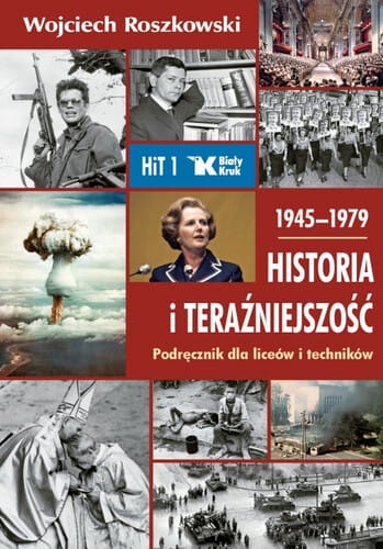 Historia i Teraźniejszość 1945-1979. Podręcznik dla liceów i techników. TOM 1