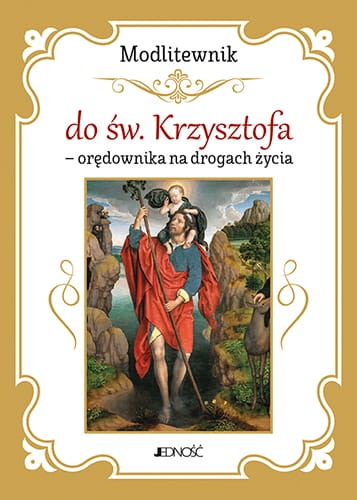 Modlitewnik do św. Krzysztofa – orędownika na drogach życia