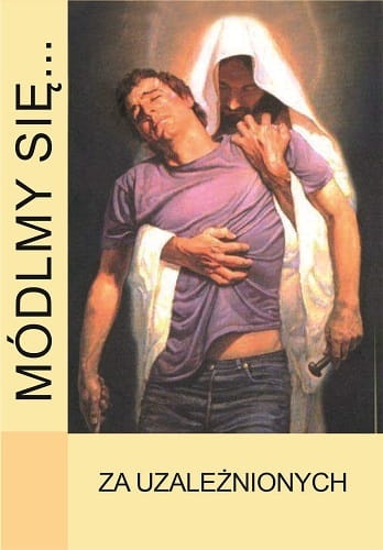 Módlmy się... Za uzależnionych