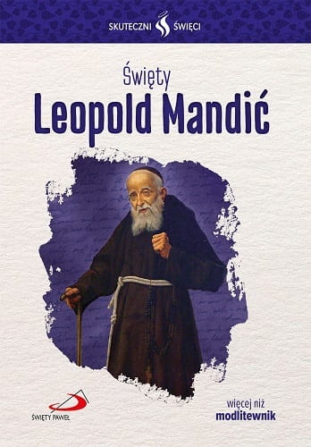 Święty Leopold Mandić. Skuteczni święci