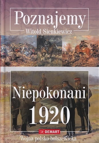 Niepokonani 1920.  Wojna polsko-bolszewicka