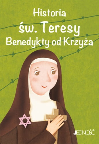 Historia św. Teresy Benedykty od krzyża Wielcy przyjaciele Jezusa