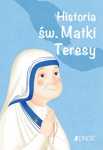 Historia św. Matki Teresy. Wielcy przyjaciele Jezusa