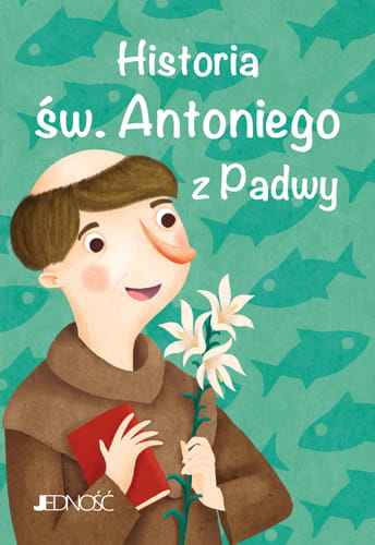 Wielcy przyjaciele Jezusa_Historia sw Antoniego z Padwy_max.jpg