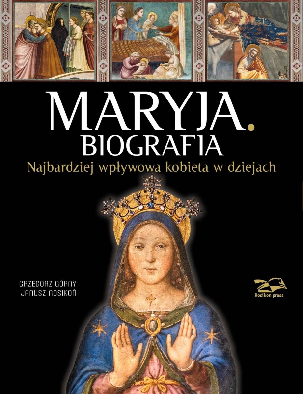 Maryja. Biografia.  Najbardziej wpływowa kobieta w dziejach