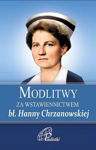 Modlitwy za wstawiennictwem bł. Hanny Chrzanowskiej