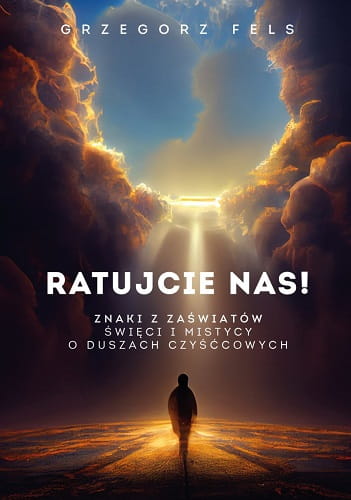 ratujcie-nas-znaki-z-zaswiatow.-swieci-i-mistycy-o-duszach-czysccowych---w-1200-r-jpeg.jpg