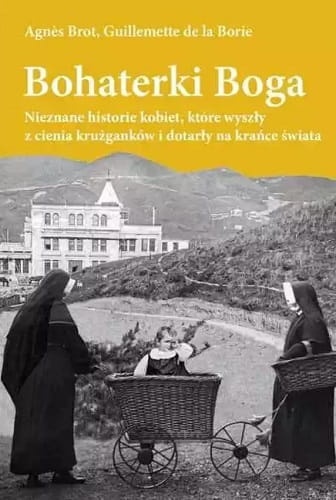 bohaterki-boga-nieznane-historie-kobiet-ktore-wyszly-z-cienia-kruzgankow-i-dotarly-na-krance-swiata-.jpg