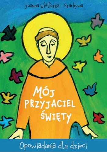 0017796_moj-przyjaciel-swiety-opowiadania-dla-dzieci.jpeg