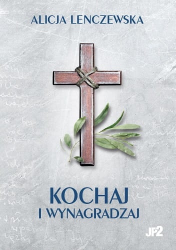 Kochaj i wynagradzaj. Alicja Lenczewska