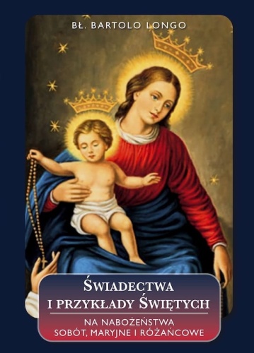 Świadectwa i przykłady Świętych - na nabożeństwa sobót, maryjne i różańcowe 