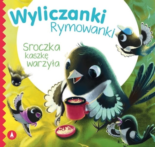 Wyliczanki, rymowanki. Sroczka kaszkę warzyła