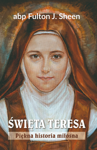 Święta Teresa. Piękna historia miłosna