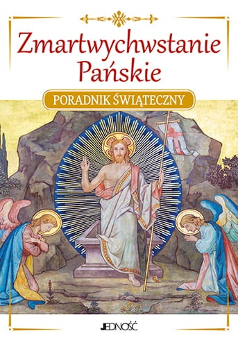 Zmartwychwstanie Pańskie. Poradnik świąteczny.