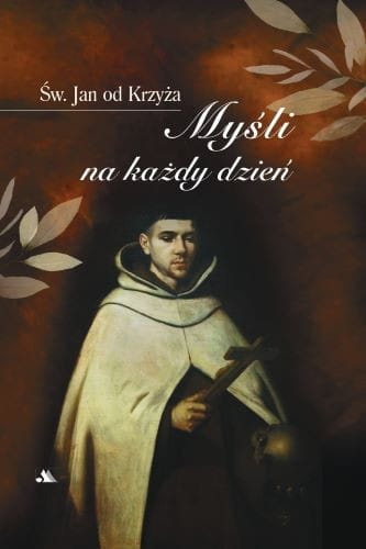Myśli na każdy dzień. Św. Jan od Krzyża