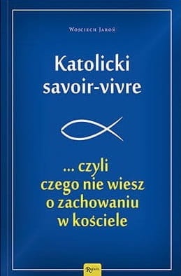katolicki-savoir-vivr-czyli-czego-nie-wiesz-o-zachowaniu-w-kosciele-l.jpg