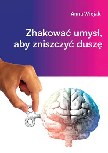 zhakowac-umysl-aby-zniszczyc-dusze-anna-wiejak_h500px.jpg