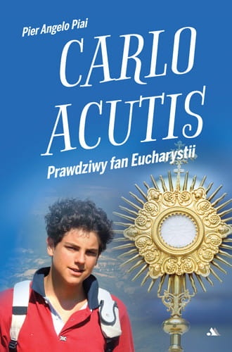 carlo-acutis-prawdziwy-fan-eucharystii_h500px.jpg