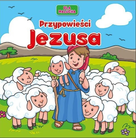 Przypowieści Jezusa. Dla malucha
