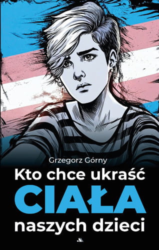 kto-chce-ukrasc-ciala-naszych-dzieci-grzegorz-gorny_h500px.jpg