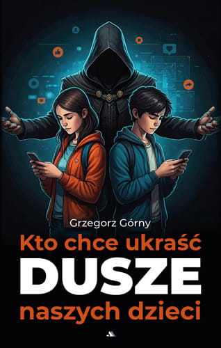 kto-chce-ukrasc-dusze-naszych-dzieci-grzegorz-gorny_h500px.jpg