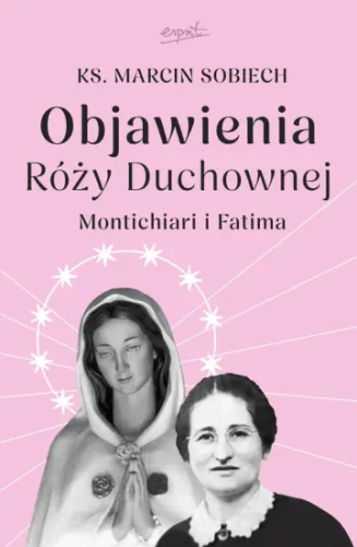 Objawienia Róży Duchownej. Montichiari i Fatima 