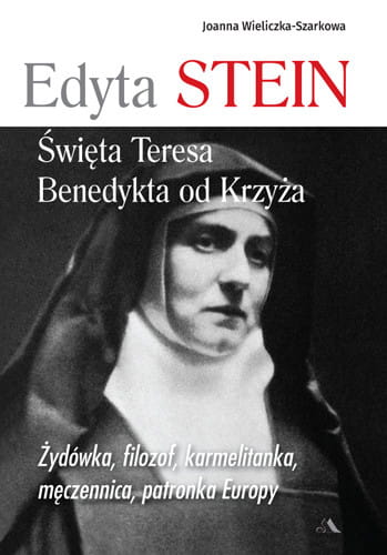 edyta-stein-swieta-teresa-benedykta-od-krzyza-joanna-wieliczka-szarkowa_h500px.jpg
